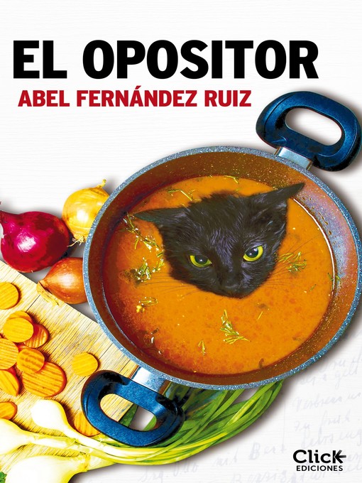 Title details for El opositor by Abel Fernández Ruiz - Available
